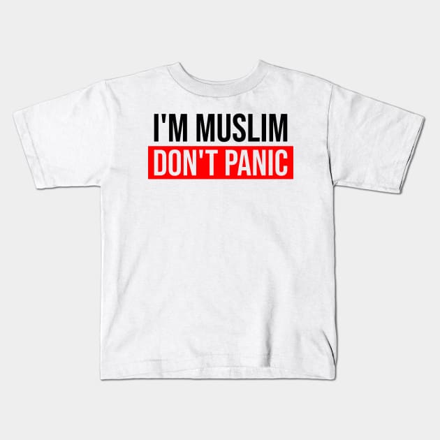 I'M Muslim Don't Panic 5 Kids T-Shirt by ahmadzakiramadhan